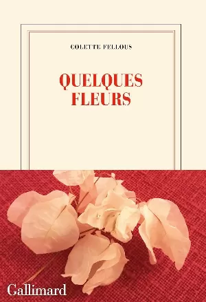 Colette Fellous - Quelques fleurs
